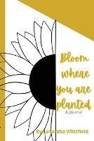 Bloom Where You Are Planted - Latarsha Whitfield - cover