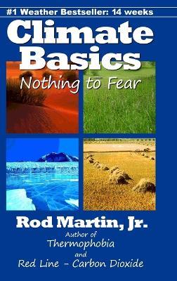 Climate Basics: Nothing to Fear - Rod Martin - cover