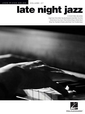 Late Night Jazz: Jazz Piano Solos Series Volume 27 - Hal Leonard Publishing Corporation - cover