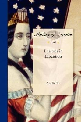 Lessons in Elocution - A a Griffith,A A Griffith - cover