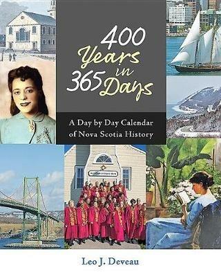 400 Years in 365 Days: A Day by Day Calendar of Nova Scotia History - Leo Deveau - cover