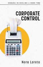 Corporate Control: Canada in Decline Book Two