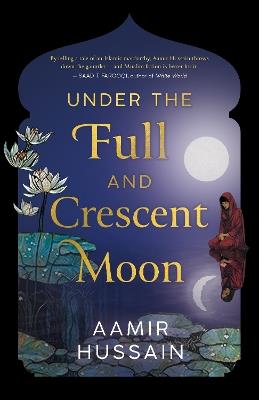 Under the Full and Crescent Moon - Aamir Hussain - cover