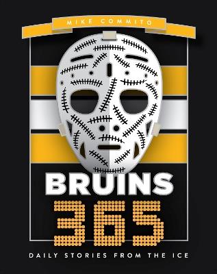 Bruins 365: Daily Stories from the Ice - Mike Commito - cover