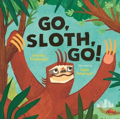 Go, Sloth, Go! - Gabrielle Prendergast - cover