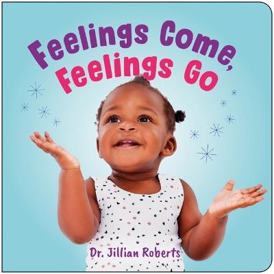 Feelings Come, Feelings Go - Jillian Roberts - cover