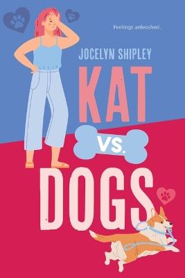 Kat vs. Dogs - Jocelyn Shipley - cover