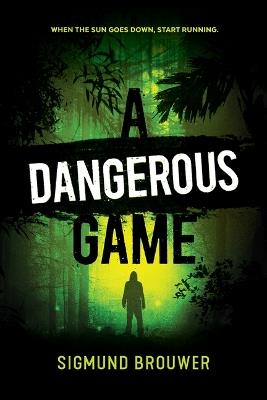 A Dangerous Game - Sigmund Brouwer - cover