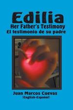 Edilia Her Father's Testimony: El testimonio de su padre English-Espanol