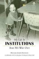 My Life in Institutions and My Way Out