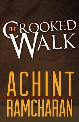 The Crooked Walk - Achint Ramcharan - cover