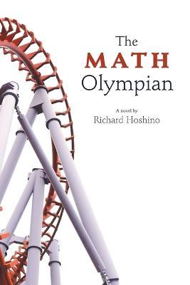 The Math Olympian - Richard Hoshino - cover