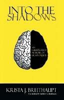 Into the Shadows: An Illustrated Memoir of Brain Injury - Krista J Breithaupt - cover