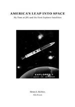 America's Leap Into Space: My Time at Jpl and the First Explorer Satellites