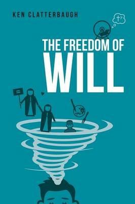 The Freedom of Will - Kenneth Clatterbaugh - cover
