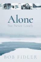 Alone But Never Lonely - Bob Fidler - cover