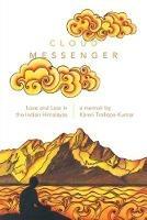 Cloud Messenger: Love and Loss in the Indian Himalayas - Karen Trollope-Kumar - cover