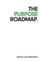 The Purpose Roadmap - Mick Lolekonda - cover