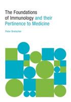 The Foundations of Immunology and their Pertinence to Medicine - Peter Bretscher - cover