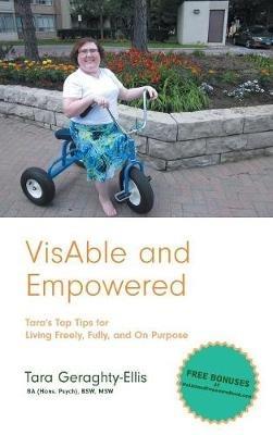 VisAble and Empowered: Tara's Top Tips for Living Freely, Fully, and On Purpose - Tara Geraghty-Ellis - cover