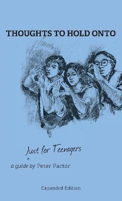 Thoughts to Hold Onto: Just for Teenagers - Peter Pactor - cover