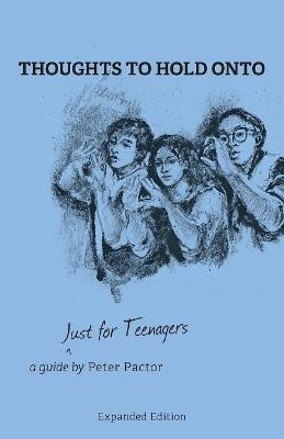 Thoughts to Hold Onto: Just for Teenagers - Peter Pactor - cover