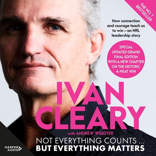 Not Everything Counts but Everything Matters: The powerful and inspirational new book about leadership and achieving success from the visionary multi-premiership winning Panthers coach