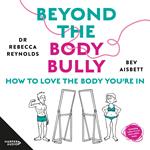 Beyond the Body Bully