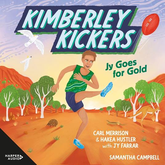 Jy Goes for Gold (Kimberley Kickers, #1) : a CBCA Notable Book 2025 adventure series about mates, growing up in the Kimberley and footy (Aussie Rules!)