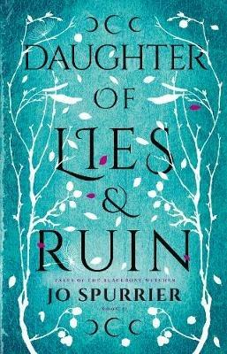 Daughter of Lies and Ruin - Jo Spurrier - cover