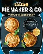 Pie Maker & Co: 100 Top-Rated Recipes for Your Favourite Kitchen Gadgetsfrom Australia's Number #1 Food Site