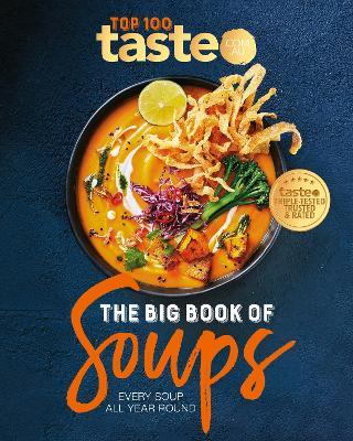 The Big Book of Soups: Every soup all year round - taste. com. au - cover