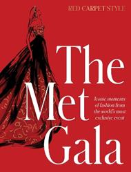 The Met Gala: Red Carpet Style, iconic moments of fashion from the world's most exclusive event, perfect for fans of ICONS OF STYLE and THE LITTLE BOOKS OF FASHION