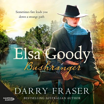 Elsa Goody, Bushranger: Thrilling, action-packed historical adventure story about a woman on a treasure hunt from a bestselling Australian author.