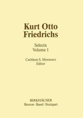 Kurt Otto Friedrichs: Selecta Volume 1 - cover