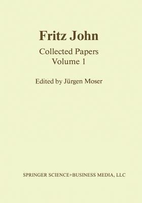 Fritz John: Collected Papers Volume 1 - cover