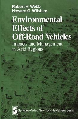 Environmental Effects of Off-Road Vehicles: Impacts and Management in Arid Regions - cover
