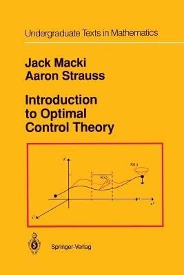 Introduction to Optimal Control Theory - Jack Macki,Aaron Strauss - cover