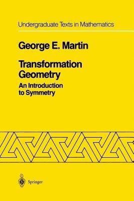 Transformation Geometry: An Introduction to Symmetry - George E. Martin - cover
