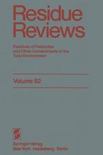 Residue Reviews: Residues of Pesticides and Other Contaminants in the Total Environment