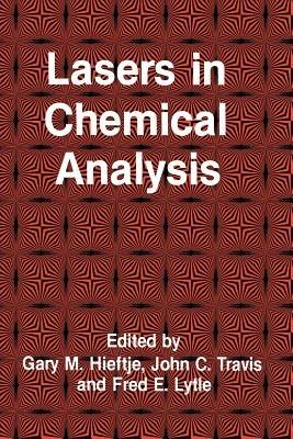 Lasers in Chemical Analysis - Gary M. Hieftje,John C. Travis,Fred E. Lytle - cover