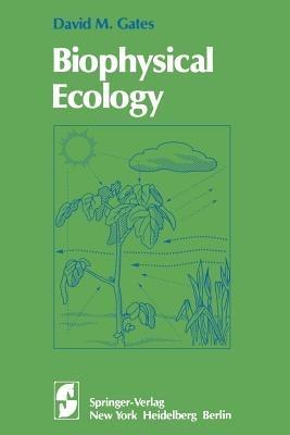 Biophysical Ecology - D. M. Gates - cover