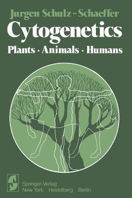 Cytogenetics: Plants, Animals, Humans - J. Schulz-Schaeffer - cover