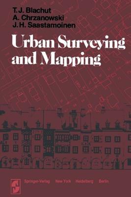 Urban Surveying and Mapping - T. J. Blachut,A. Chrzanowski,J. H. Saastamoinen - cover