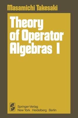 Theory of Operator Algebras I - Masamichi Takesaki - cover