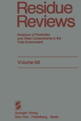Residue Reviews: Residues of Pesticides and Other Contaminants in the Total Environment - Francis A. Gunther,Jane Davies Gunther - cover