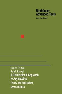 A Distributional Approach to Asymptotics: Theory and Applications - Ricardo Estrada,Ram P. Kanwal - cover