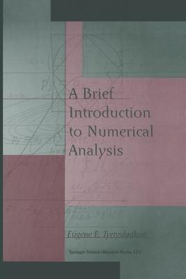 A Brief Introduction to Numerical Analysis - Eugene E. Tyrtyshnikov - cover