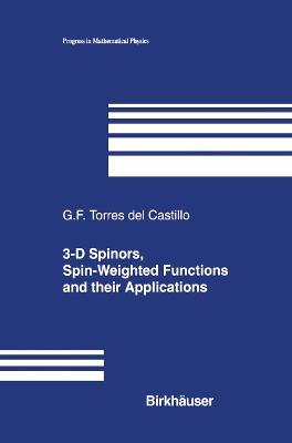 3-D Spinors, Spin-Weighted Functions and their Applications - Gerardo F. Torres del Castillo - cover