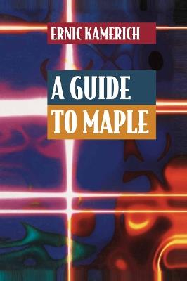 A Guide to Maple - Ernic Kamerich - cover